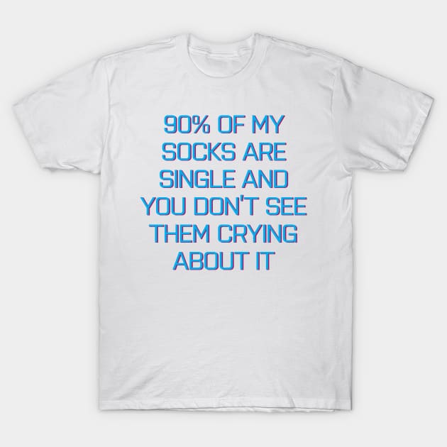 90% of my socks are single T-Shirt by NVDesigns